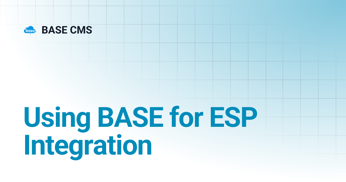 Using BASE for ESP Integration | BASE CMS